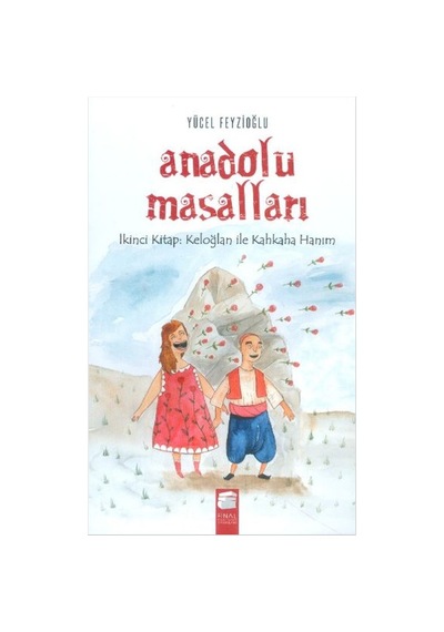 Anadolu Masalları  - Keloğlan ile Kahkaha Hanım - Yücel Feyzioğlu - Final Kültür Sanat Yayınları