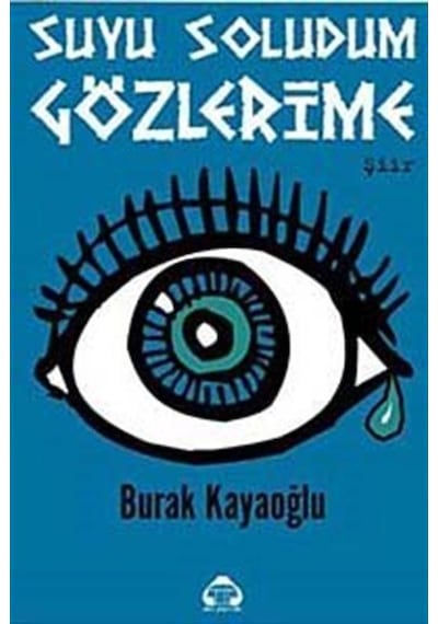 Suyu Soludum Gözlerime - Burak Kayaoğlu - Yeni Alan Yayıncılık