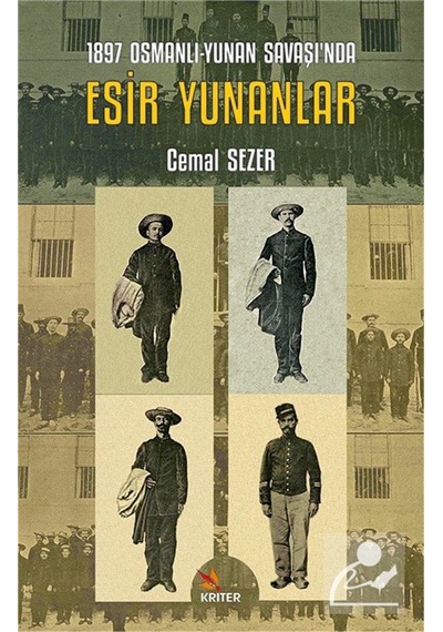 1897 Osmanlı-yunan Savaşı'nda Esir Yunanlar / Cemal Sezer Avcı