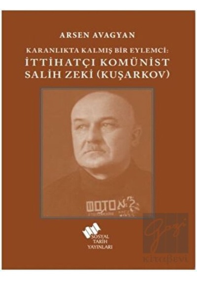 Katranlıkta Kalmış Bir Eylemci: İttihatçı Komünist Salih Zeki Kuşarkov -  Sosyal Tarih Yayınları