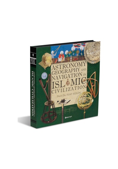Astronomy. Geography And Navigation In Islamic Civilization