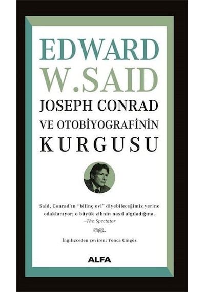 Joseph Conrad ve Otobiyografinin Kurgusu - Edward W. Said - Alfa Yayıncılık