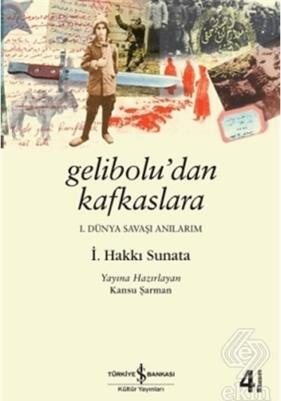 Geliboludan Kafkaslara - İ.Hakkı Sunata - İş Bankası Kültür Yayınları