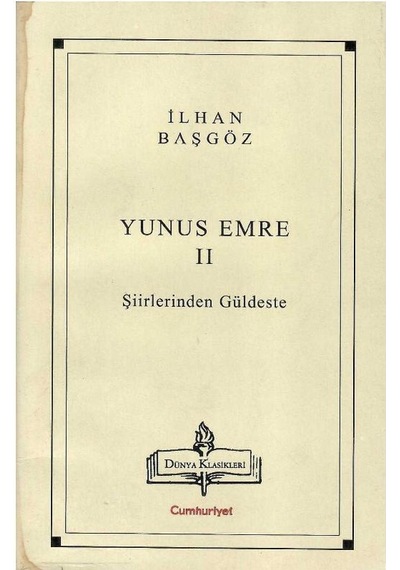 Dünya Klasikleri - Yunus Emre 2 - Şiirlerinden Güldeste - İlhan Başgöz