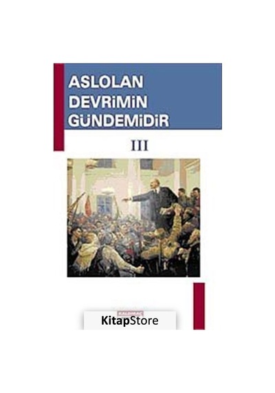 Aslolan Devrimin Gündemidir - 3. Cilt- Kaldıraç Yayınevi