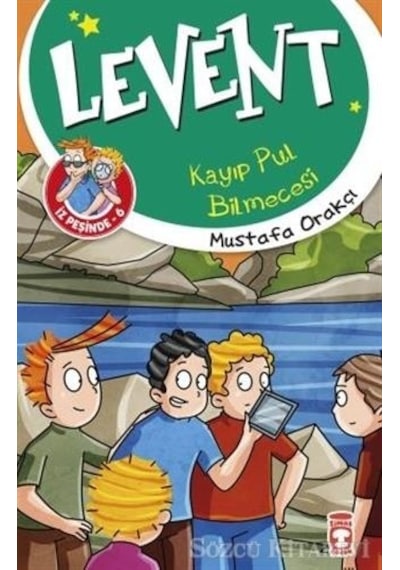 Levent İz Peşinde 6 - Kayıp Pul Bilmecesi - Mustafa Orakçı - Timaş Çocuk