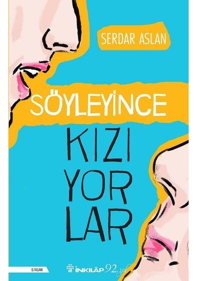 Söyleyince  Kızıyorlar
