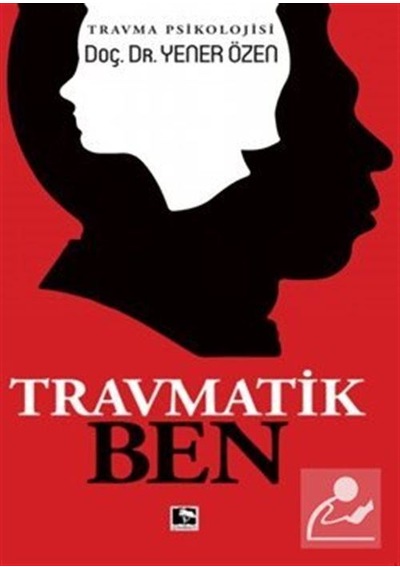 Travmatik Ben / Yener Özen