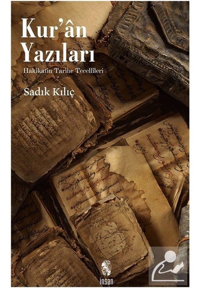 Kur'an Yazıları - Sadık Kılıç - İnsan Yayınları