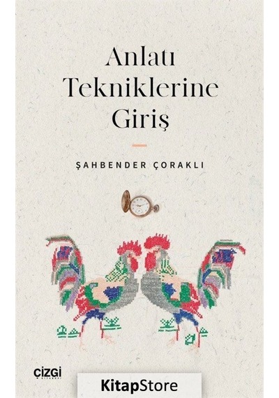 Anlatı Tekniklerine Giriş - Şahbender Çoraklı - Çizgi Kitabevi
