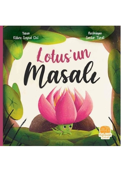Lotus'un Masalı - Kübra Soysal Cici - Karavan Çocuk