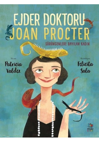 Ejder Doktoru Joan Procter - Sürüngenlere Bayılan Kadın - Patricia Valdez - İthaki Çocuk
