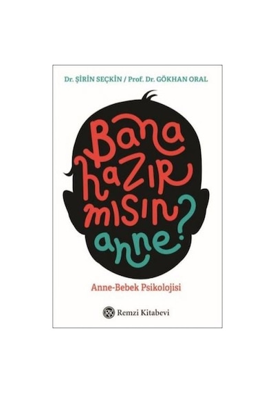 Bana Hazır mısın Anne? - Gökhan Oral - Remzi Kitabevi