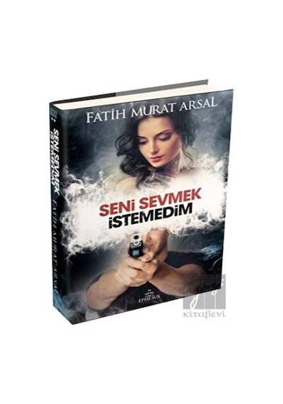 Ephesus Yayınları - Seni Sevmek İstemedim