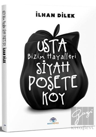 Usta Bizim Hayalleri Siyah Poşete Koy - İlhan Dilek - Mavi Nefes