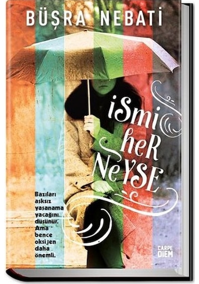 İsmi Her Neyse - Büşra Nebati - Carpediem Kitap