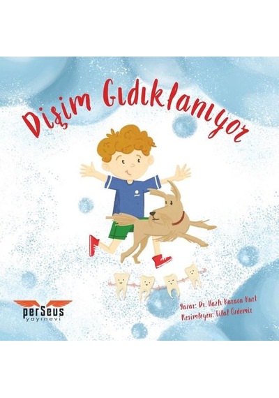 Dişim Gıdıklanıyor - Nazlı Karaca Kurt - Perseus Yayınevi