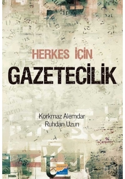 Herkes İçin Gazetecilik - Siyasal Kitabevi - Ruhdan Uzun
