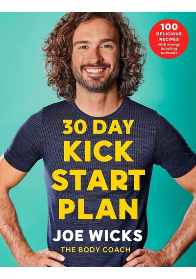 30 Day Kick Start Plan: 100 Delicious Recipes With Energy Boosting Workouts