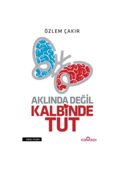 Aklında Değil Kalbinde Tut - Özlem Çakır - Yediveren Yayınları