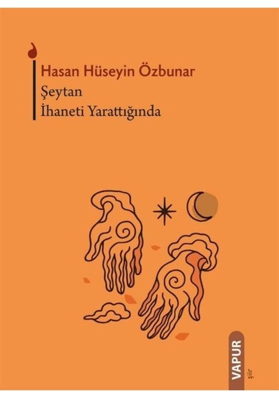 Şeytan İhaneti Yarattığında / Hasan Hüseyin Özbunar