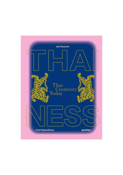 Gestalten Thainess Thai Creativity Today 9783967042122