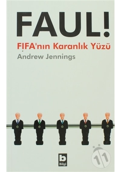Faul ! Fifa'nın Karanlık Yüzü - Andrew Jennings - Bilgi Yayınevi