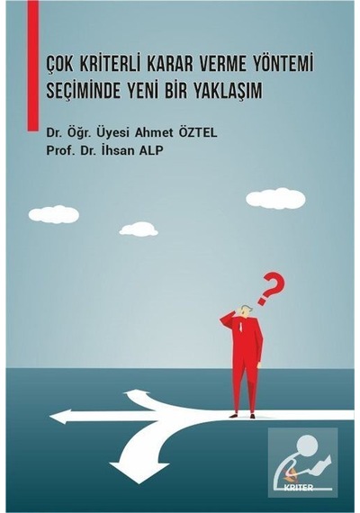 Çok Kriterli Karar Verme Yöntemi Seçiminde Yeni Bir Yaklaşım /.