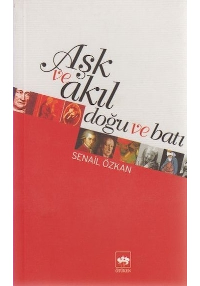 Aşk ve Akıl  - Senail Özkan  - Ötüken Neşriyat