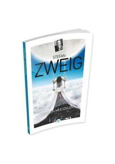 Hayatın Mucizeleri - Stefan Zweig - Mavi Çatı Yayınları