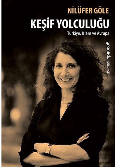 Keşif Yolculuğu / Prof. Dr. Nilüfer Göle