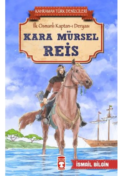 Zekicocuk Kara Mürsel Reis - Kahraman Türk Denizcileri