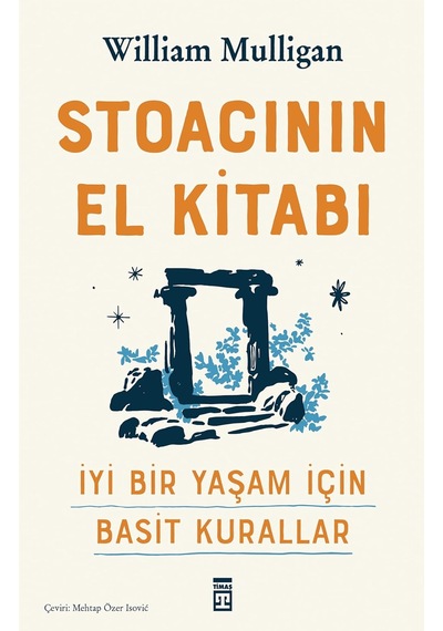 Stoacının El Kitabı - İyi Bir Yaşam İçin Basit Kurallar