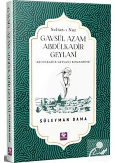 Sultan - ı Naz Gavsül Azam Abdülkadir Geylani - Süleyman Dama - Menekşe Kitap