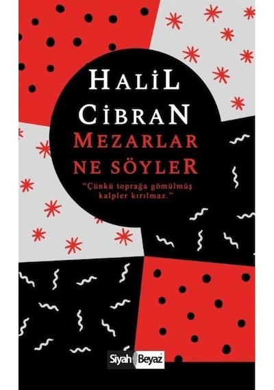 Mezarlar Ne Söyler - Halil Cibran - Siyah Beyaz