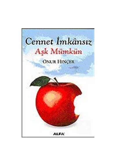 Cennet İmkansız Aşk Mümkün - Onur Hınçer - Alfa Yayıncılık