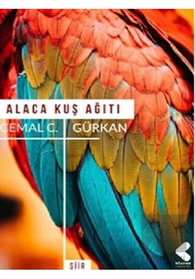 Alaca Kuş Ağıtı - Cemal C. Gürkan - Klaros Yayınları