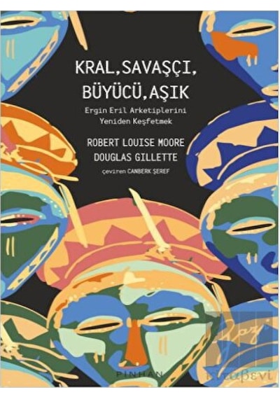 Kral Savaşçı Büyücü Aşık - Douglas Gillette - Pinhan Yayıncılık