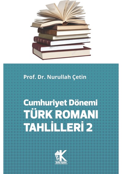 Cumhuriyet Dönemi Türk Romanı Tahlilleri 2