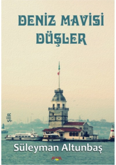 Deniz Mavisi Düşler - Süleyman Altunbaş - Ayata