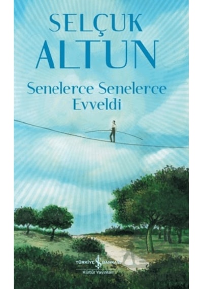 Senelerce Senelerce Evveldi - Selçuk Altun - İş Bankası Kültür Yayınları