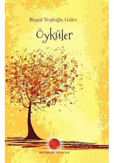 Öyküler - Birgül Yeşiloğlu Güler - Mayokalar Yayıncılık