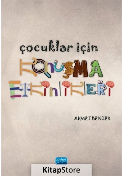 Çocuklar için Konuşma Etkinlikleri - Ahmet Benzer - Nobel Akademik Yayıncılık