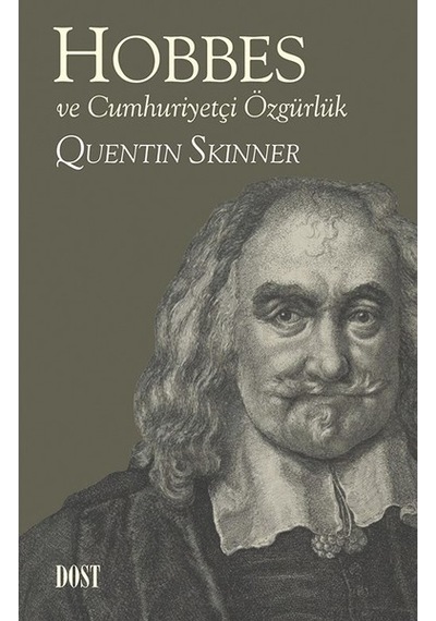 Hobbes ve Cumhuriyetçi Özgürlük - Quentin Skinner - Dost Kitabevi