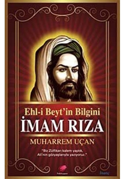 Ehl-i Beyt'in Bilgini İmam Rıza - Muharrem Uçan - Kalender Yayınevi