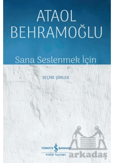 Sana Seslenmek İçin İş Bankası Kültür Yayınları