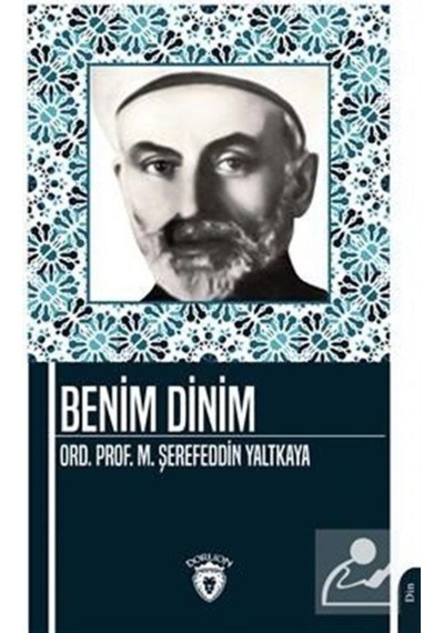 Benim Dinim - Mehmed Şerefeddin Yaltkaya - Dorlion Yayınevi
