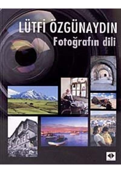 Fotoğrafın Dili - Lütfi Özgünaydın - İlke Kitap
