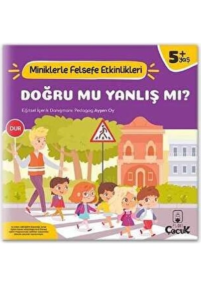 Doğru mu Yanlış mı? Miniklerle Felsefe Etkinlikleri- Floki Çocuk