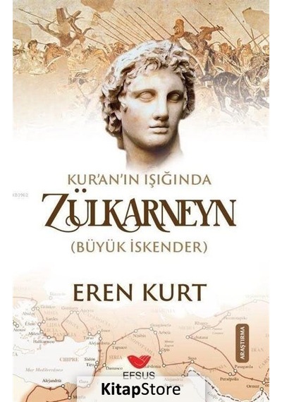 Kur'an'ın Işığında Zülkarneyn - Eren Kurt - Efsus